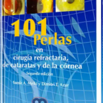 101 Perlas en Cirugía Refractaria de Catarátas y Cornea. 2da Edición