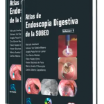 Atlas de Endoscopia Digestiva de la SOBED. Tomos I - II