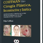 Cirugía Plástica Reconstructiva y Estética. 4ta. Edición Tomo I. Generalidades