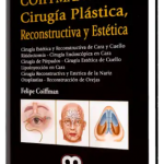 Cirugía Plástica Reconstructiva y Estética. 4ta. Edición Tomo IV. Cirugía de cara y cuello