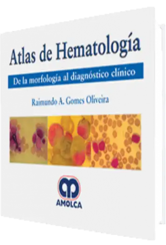 Atlas de Hematología. De la Morfología al Diagnóstico Clínico