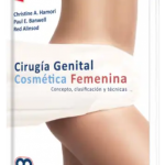 Cirugía Genital Cosmética Femenina. Concepto, Clasificación y Técnicas.  Incluye e-Book Gratuito