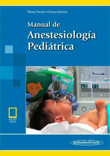 Pérez Ferrer: Manual de Anestesiología Pediátrica 9788491104179