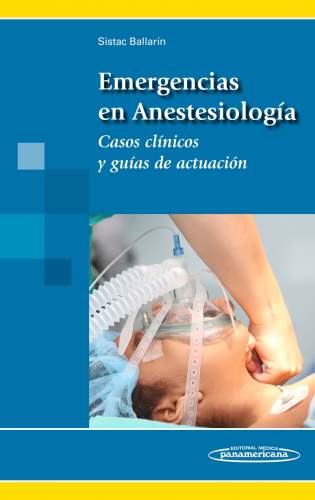 Sistac: Especialidades Médicas Emergencias En Anestesiología. Casos Clínicos Y Guías De Actuación (I 9788491109648