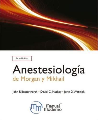 Butterworth: Anestesiología de Morgan y Mikhail