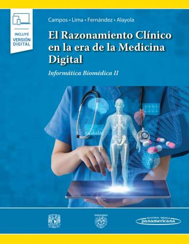 Campos: El Razonamiento Clínico en la era de la Medicina Digital. Informática Biomédica II. 9786078546411