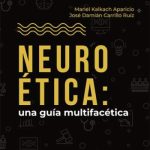 Neuroética Una guía multifacética 9786074488531