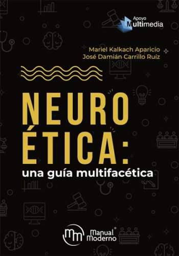 Neuroética Una guía multifacética 9786074488531