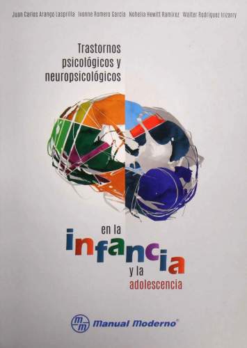 Arango: Trastornos Psicológicos y Neuropsicológicos en la Infancia y la Adolescencia 9786074487169