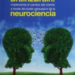 Arden: Brain2Brain Implementa el cambio del cliente a través del poder persuasivo de la neurociencia 9786074488050