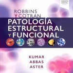 Robbins y Cotran. Patología estructural y funcional 10 Ed. 9788491139119