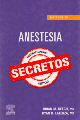 Keech y Laterza: Anestesia Preguntas Esenciales SECRETOS 6 Ed 9788491139454