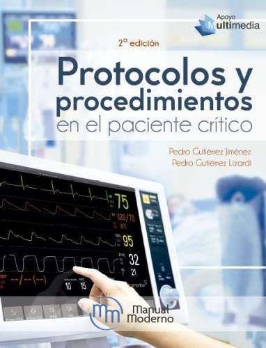 Protocolos y Procedimientos en el paciente crítico 2da Edición