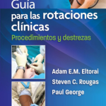 Eltorai: Guía para las rotaciones clínicas. Procedimientos y destrezas 9788418892455