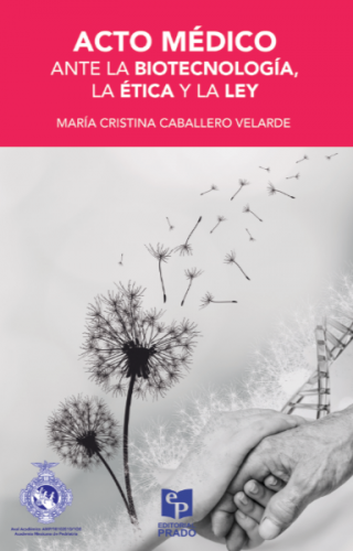 Caballero: Acto Médico Ante La Biotecnología, La Ética Y La Ley