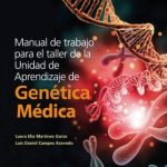 Martínez Garza: Manual de trabajo para el taller de la Unidad de Aprendizaje de Genética Médica