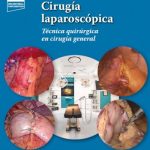 Cirugía laparoscópica Técnica quirúrgica en cirugía general 9789500697071