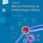 Guía de Buenas Prácticas en Embriología Clínica 9788491107606