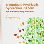 Neurologic-Psychiatric Syndromes in Focus - Part II: From Psychiatry to Neurology