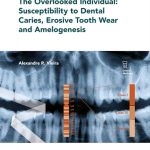 The Overlooked Individual: Susceptibility to Dental Caries, Erosive Tooth Wear and Amelogenesis