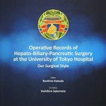 Operative Records of Hepato-Biliary-Pancreatic Surgery at the University of Tokyo Hospital: Our Surg