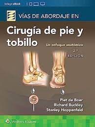 Vías de abordaje de cirugía de pie y tobillo. Un enfoque anatómico 9788419284891