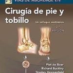 Vías de abordaje de cirugía de pie y tobillo. Un enfoque anatómico 9788419284891