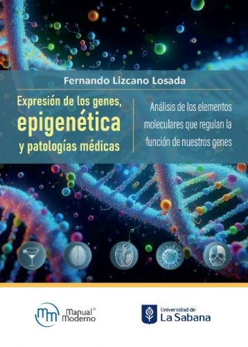 Expresión de los genes, epigenética y patologías médicas 9786287695085