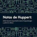 Huppert: Notas de Huppert: Información importante sobre fisiopatología y para la clínica
