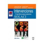 Intervenciones cardiovasculares. SOLACI. Segunda edición 9789588379180
