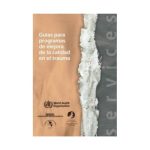 Guías para programas de mejora de la calidad en el trauma 9789588379968