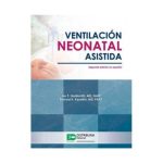 Ventilación Neonatal Asistida. Segunda edición 9789588813387
