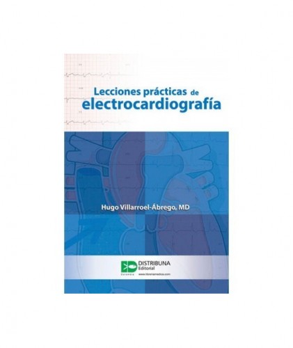 Lecciones prácticas de electrocardiografía 9789588813394