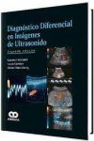 Diagnóstico Diferencial en Imágenes de Ultrasonido. Segunda Edición