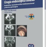 Cirugía Endoscópica Sinusal, Segunda Edición. AGOTADO.