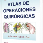 Atlas de Operaciones Quirúrgicas.  Décima edición