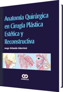 Anatomía Quirúrgica En Cirugía Plástica Estética y Reconstructiva