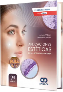 Aplicaciones Estéticas de la Luz Pulsada Intensa. 2da Ed.