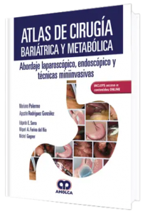 Atlas de Cirugía Bariátrica y Metabólica. Abordaje Laparoscópico, Endoscópico y Técnicas Miniinvasiv
