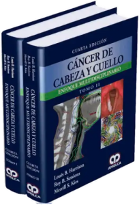 Cáncer de Cabeza y Cuello. Enfoque Multidisciplinario. Tomos I - II.  4ta Edición