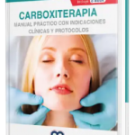 Carboxiterapia. Manual Práctico con Indicaciones Clínicas y Protocolos. Incluye E-book Gratuito