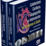 Cateterismo Cardiaco, Angiografía e Intervención de Grossman & Baim. 8 Edición T. I - II