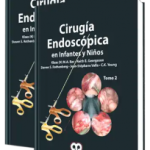 Cirugía Endoscópica en Infantes y Niños. Tomos I - II.