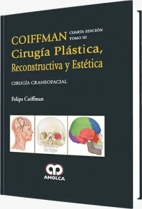 Cirugía Plástica Reconstructiva y Estética. 4ta. Edición Tomo III. Cirugía Craneofacial