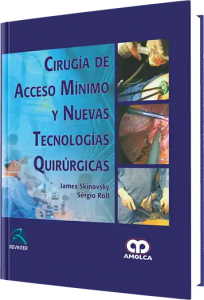 Cirugía de Acceso Mínimo y Nuevas Tecnologías Quirúrgicas