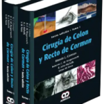 Cirugía de Colon y Recto  de Corman. Sexta Edición. Tomos I - II.
