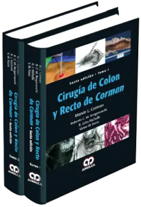 Cirugía de Colon y Recto  de Corman. Sexta Edición. Tomos I - II.