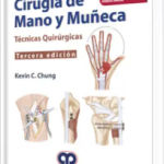 Cirugía de Mano Y Muñeca. Técnicas Quirurgicas. Tercera Edición.