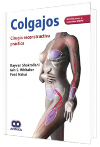 Colgajos. Cirugía Reconstructiva Práctica.