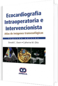Ecocardiografía Intraoperatoria e Intervencionista Atlas de imágenes transesofágicas Segunda edición